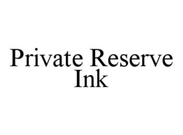 PRIVATE RESERVE INK trademark