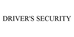 DRIVER'S SECURITY trademark
