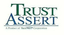TRUST ASSERT A PRODUCT OF TRUSTWAVE CORPORATION trademark