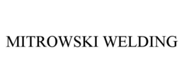 MITROWSKI WELDING trademark