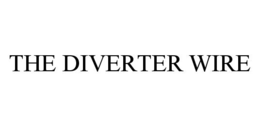 THE DIVERTER WIRE trademark