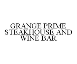 GRANGE PRIME STEAKHOUSE AND WINE BAR trademark