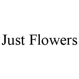 JUST FLOWERS trademark