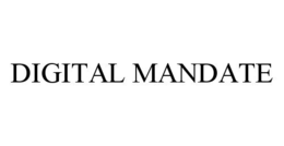 DIGITAL MANDATE trademark