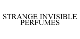STRANGE INVISIBLE PERFUMES trademark