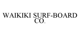 WAIKIKI SURF-BOARD CO. trademark