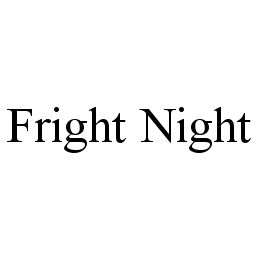FRIGHT NIGHT trademark