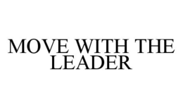 MOVE WITH THE LEADER trademark