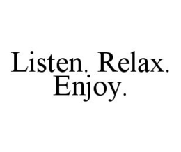 LISTEN. RELAX. ENJOY. trademark