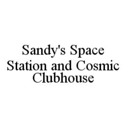 SANDY'S SPACE STATION AND COSMIC CLUBHOUSE trademark