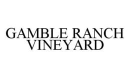 GAMBLE RANCH VINEYARD trademark