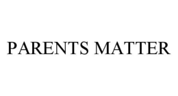 PARENTS MATTER trademark