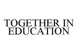 TOGETHER IN EDUCATION trademark