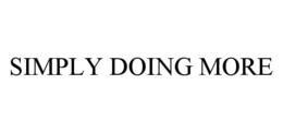 SIMPLY DOING MORE trademark