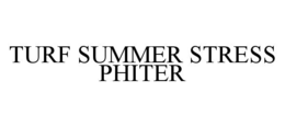 TURF SUMMER STRESS PHITER trademark
