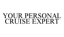 YOUR PERSONAL CRUISE EXPERT trademark
