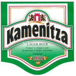 KAMENITZA LAGER BEER PRODUCED IN BULGARIA UNDER THE SUPERVISION OF BELGIAN BREWMASTERS ESTABLISHED 1881 trademark