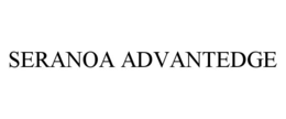 SERANOA ADVANTEDGE trademark