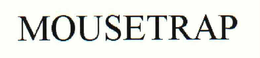 MOUSETRAP trademark