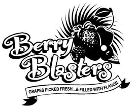 BERRY BLASTERS GRAPES PICKED FRESH ... & FILLED WITH FLAVOR trademark