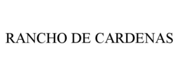 RANCHO DE CARDENAS trademark