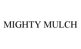 MIGHTY MULCH trademark