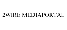 2WIRE MEDIAPORTAL trademark