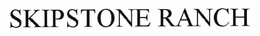 SKIPSTONE RANCH trademark