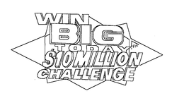 WIN BIG TODAY $10 MILLION CHALLENGE trademark
