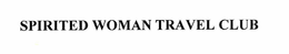 SPIRITED WOMAN TRAVEL CLUB trademark