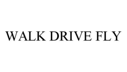 WALK DRIVE FLY trademark