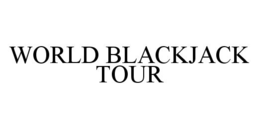 WORLD BLACKJACK TOUR trademark