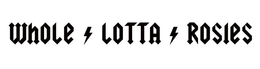 WHOLE LOTTA ROSIES trademark