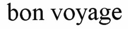 BON VOYAGE trademark