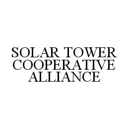 SOLAR TOWER COOPERATIVE ALLIANCE trademark