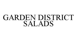 GARDEN DISTRICT SALADS trademark