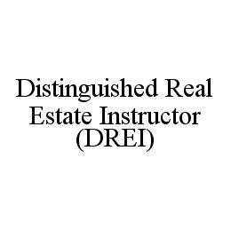 DISTINGUISHED REAL ESTATE INSTRUCTOR (DREI) trademark
