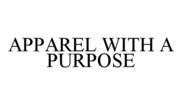 APPAREL WITH A PURPOSE trademark