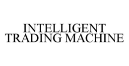 INTELLIGENT TRADING MACHINE trademark