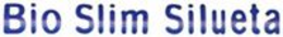 BIO SLIM SILUETA trademark
