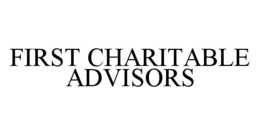 FIRST CHARITABLE ADVISORS trademark