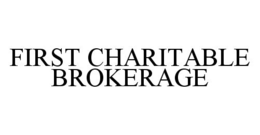 FIRST CHARITABLE BROKERAGE trademark