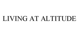 LIVING AT ALTITUDE trademark