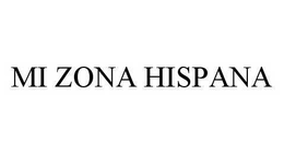 MI ZONA HISPANA trademark