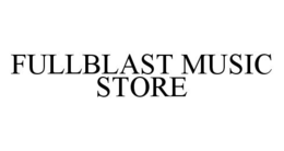 FULLBLAST MUSIC STORE trademark