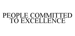 PEOPLE COMMITTED TO EXCELLENCE trademark