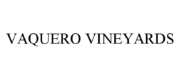 VAQUERO VINEYARDS trademark