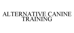 ALTERNATIVE CANINE TRAINING trademark