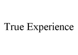 TRUE EXPERIENCE trademark