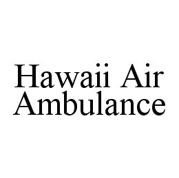 HAWAII AIR AMBULANCE trademark